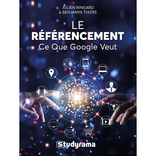 Le référencement, ce que Google Veut, par Benjamin Thiers